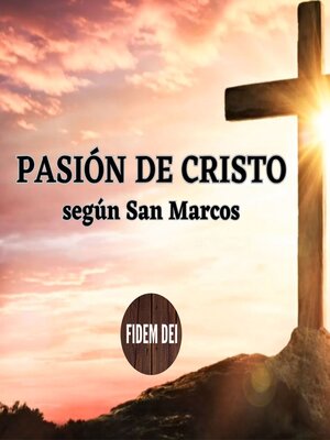 cover image of Pasión de Cristo según San Marcos